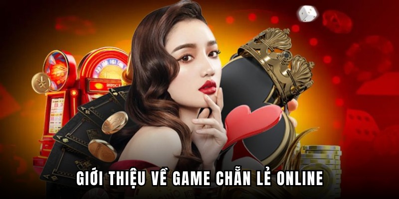 Giới thiệu nhanh về tựa game chẵn lẻ online tại nhà cái