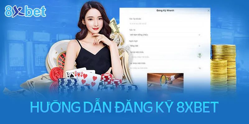 Hướng dẫn tân thủ cách thức tạo tài khoản mới tại 8XBET