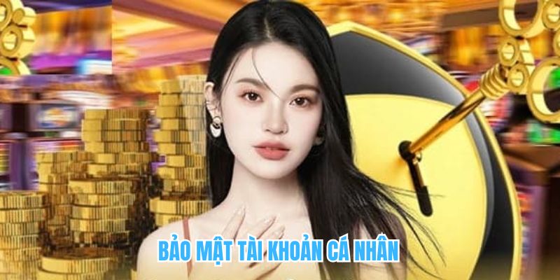 Bảo mật tài khoản cá nhân