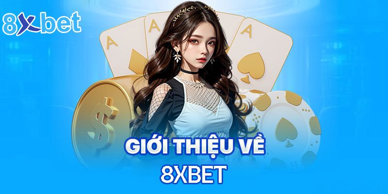 Khám phá về lịch sử hình thành và phát triển của 8XBET