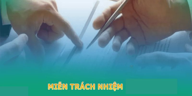 Thế nào là miễn trách nhiệm?