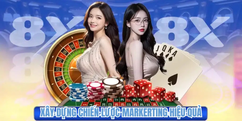 Các chiến lược then chốt của tác giả 8XBET giúp thương hiệu vươn tầm